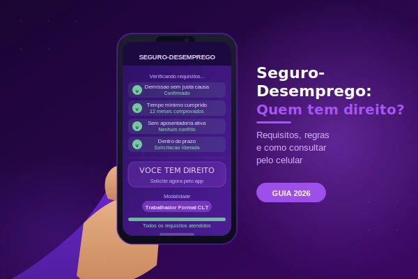 Seguro-Desemprego 2026: Quem Tem Direito, Requisitos e Como Saber se Você se Enquadra